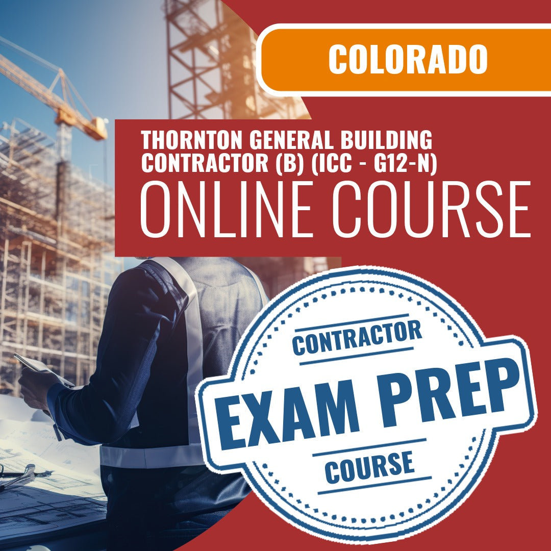Thornton Colorado General Building Contractor (B) (ICC - G12-N) - Online Exam Prep