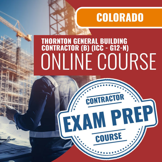 Thornton Colorado General Building Contractor (B) (ICC - G12-N) - Online Exam Prep