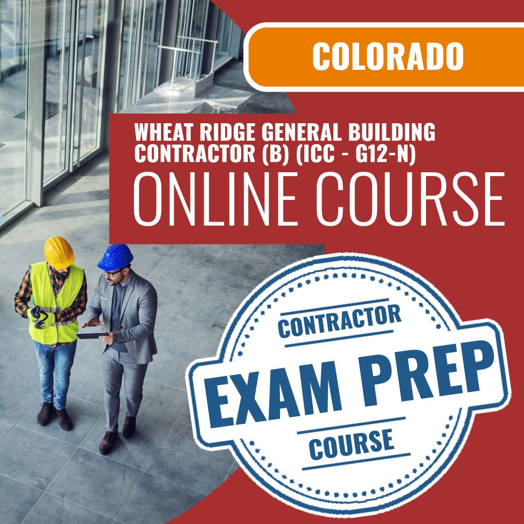 Wheat Ridge Colorado General Building Contractor (B) (ICC - G12-N) - Online Exam Prep