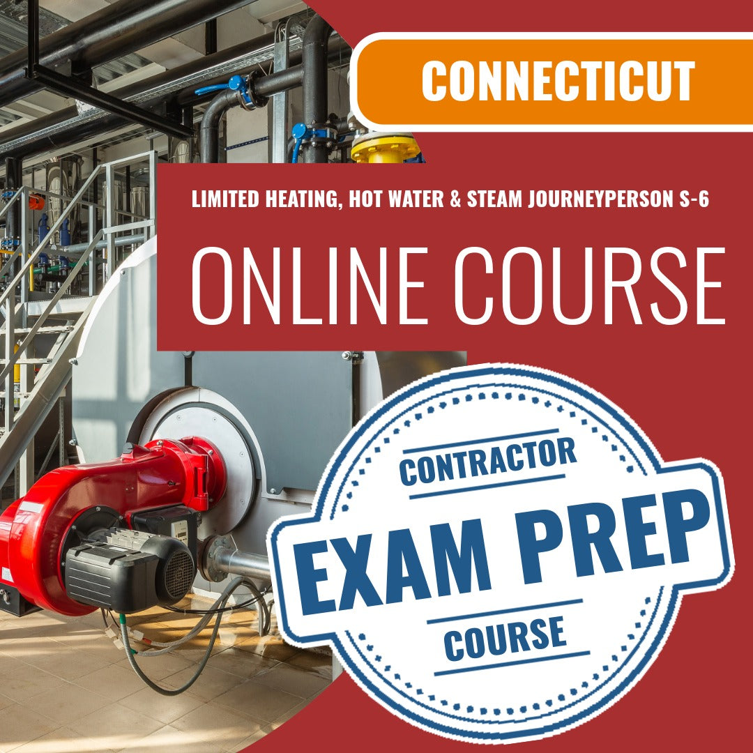 Connecticut Limited Heating, Hot Water and Steam Journeyperson (S-6) Exam - Online Exam Prep