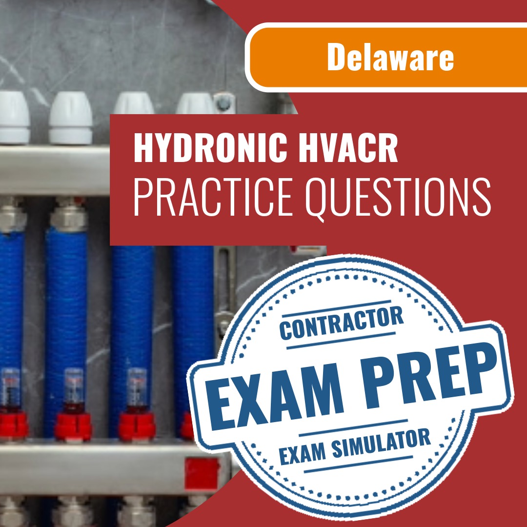 Delaware Master HVACR Restricted Heating, Hydronic Systems and Gas Piping Contractor Exam - Online Practice Questions
