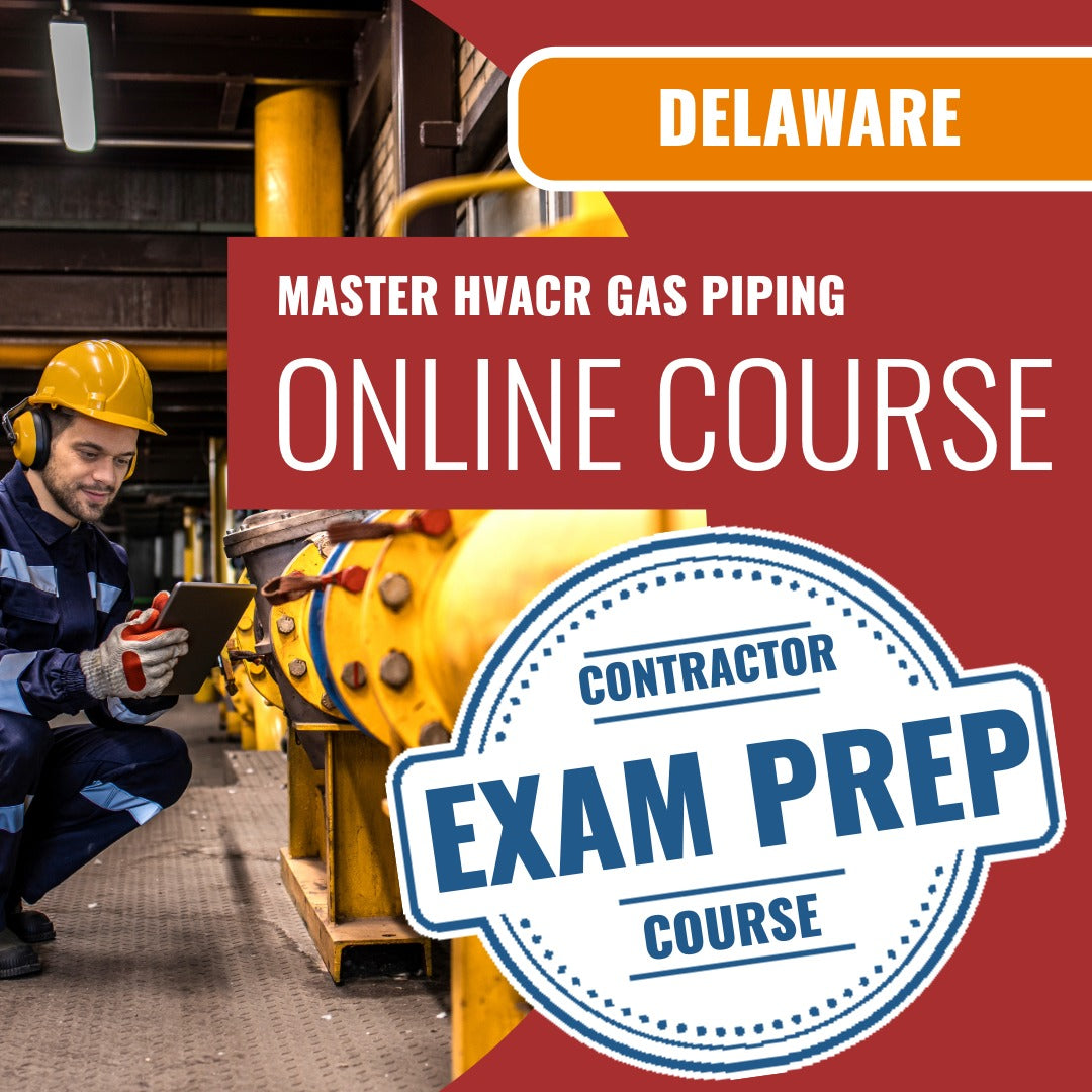Delaware Master HVACR Restricted Gas Piping Contractor Exam - Online Exam Prep