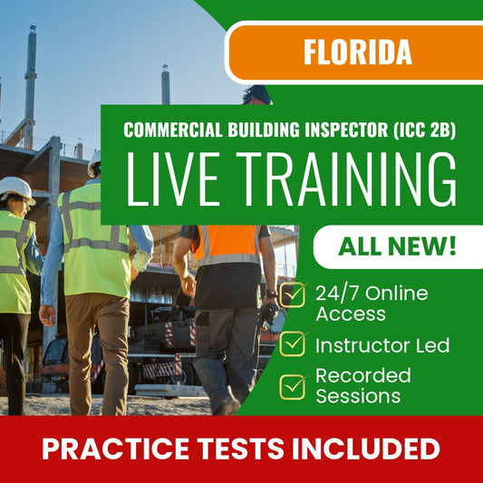 Florida Commercial Building Inspector (ICC - 2B) Exam Prep - Live Virtual + Self Study Training