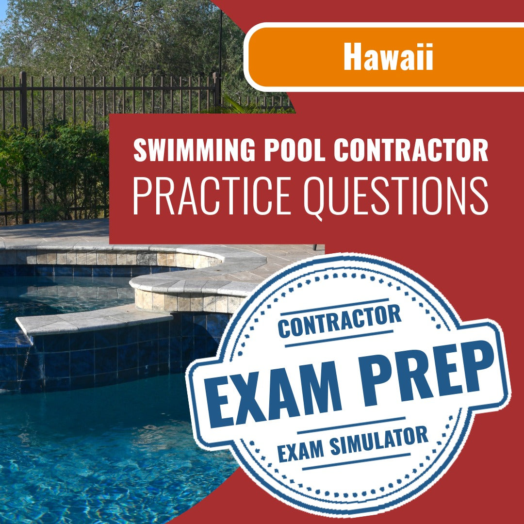 Hawaii Swimming Pool Contractor (C-49) Exam - Online Practice Questions