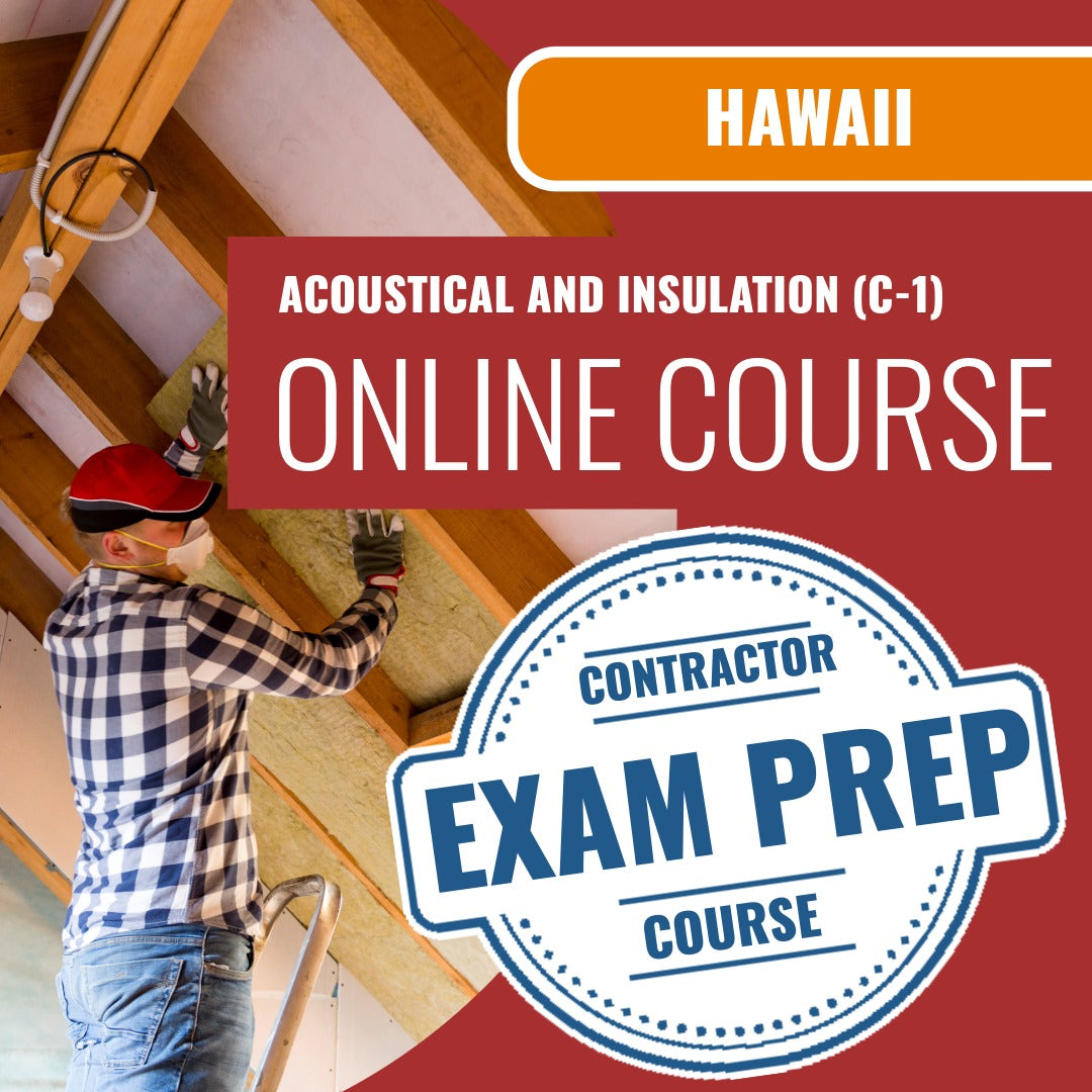 Hawaii Acoustical and Insulation Contractor (C-1) Exam - Online Exam Prep