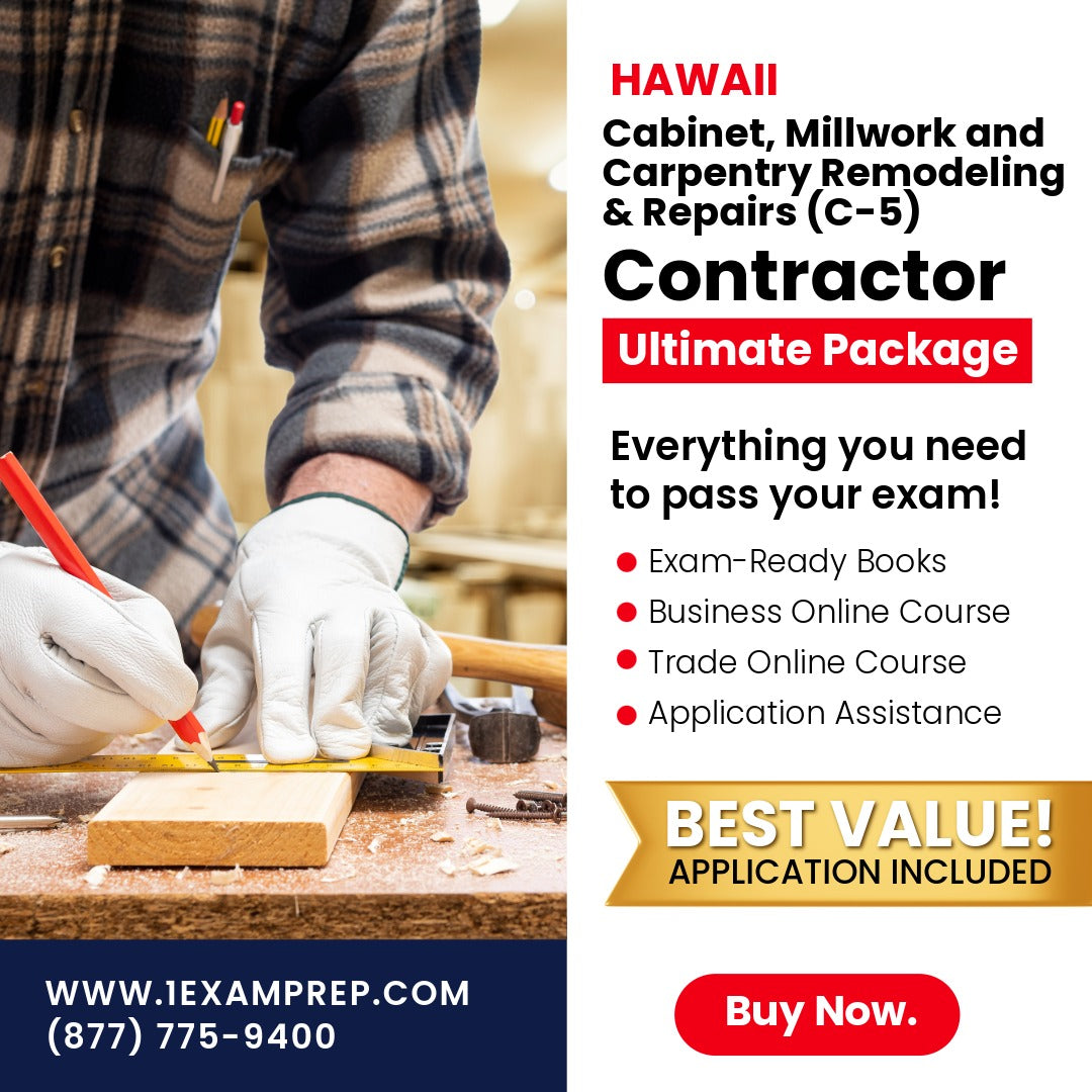 Hawaii Cabinet, Millwork and Carpentry Remodeling & Repairs Contractor (C-5) Ultimate Exam Prep Rental Package