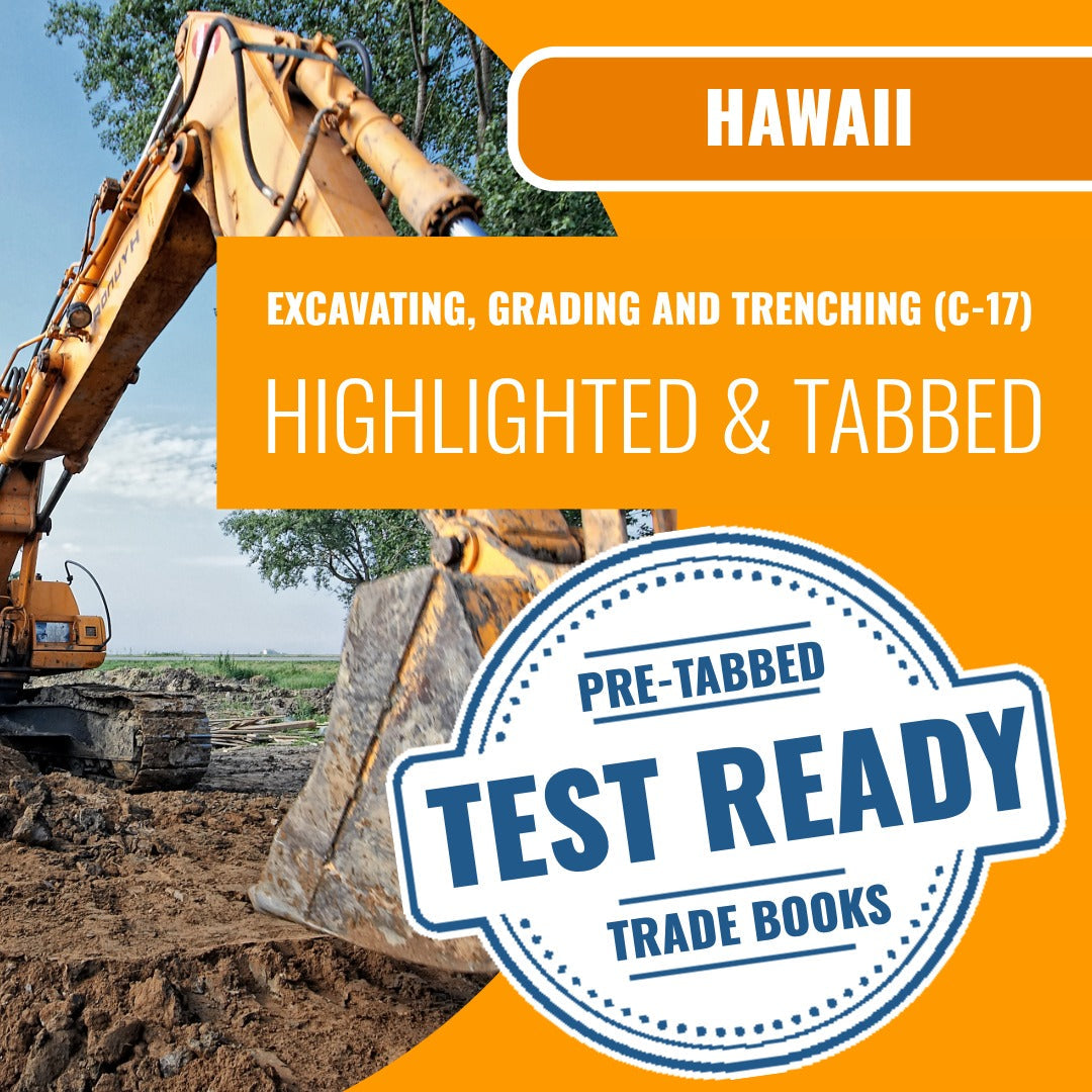 Hawaii Excavating, Grading and Trenching Contractor (C-17) Exam Highlighted & Tabbed Book Package