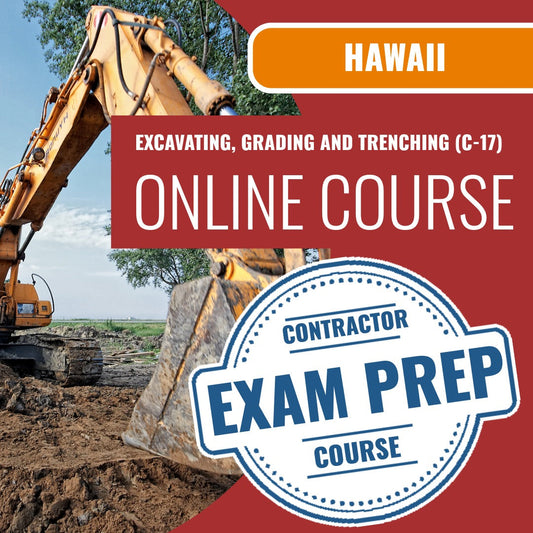 Hawaii Excavating, Grading and Trenching Contractor (C-17) Exam - Online Exam Prep