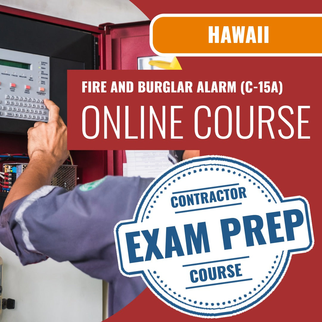 Hawaii Fire and Burglar Alarm Contractor (C-15A) Exam - Online Exam Prep