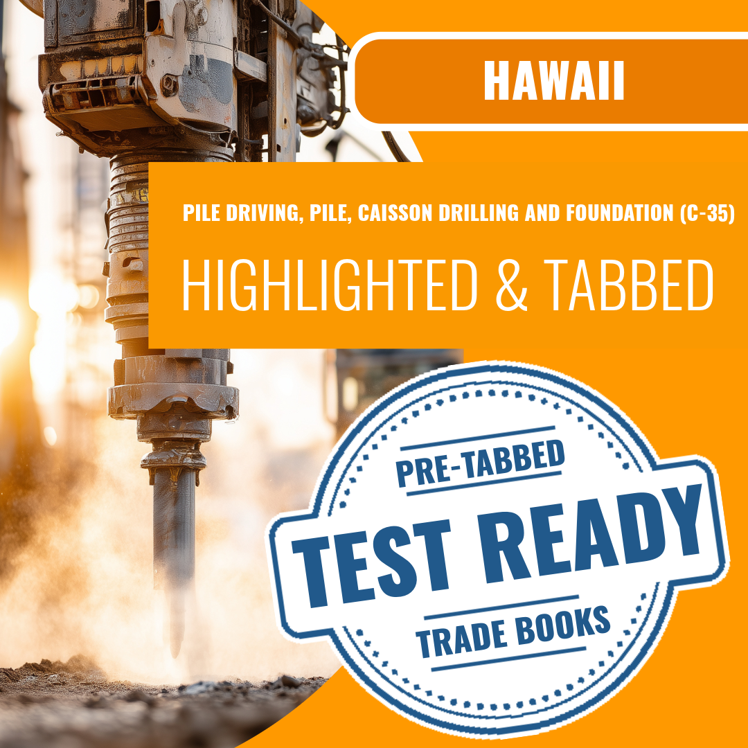 Hawaii Pile Driving, Pile, Caisson Drilling and Foundation Contractor (C-35) Exam Highlighted & Tabbed Book Package
