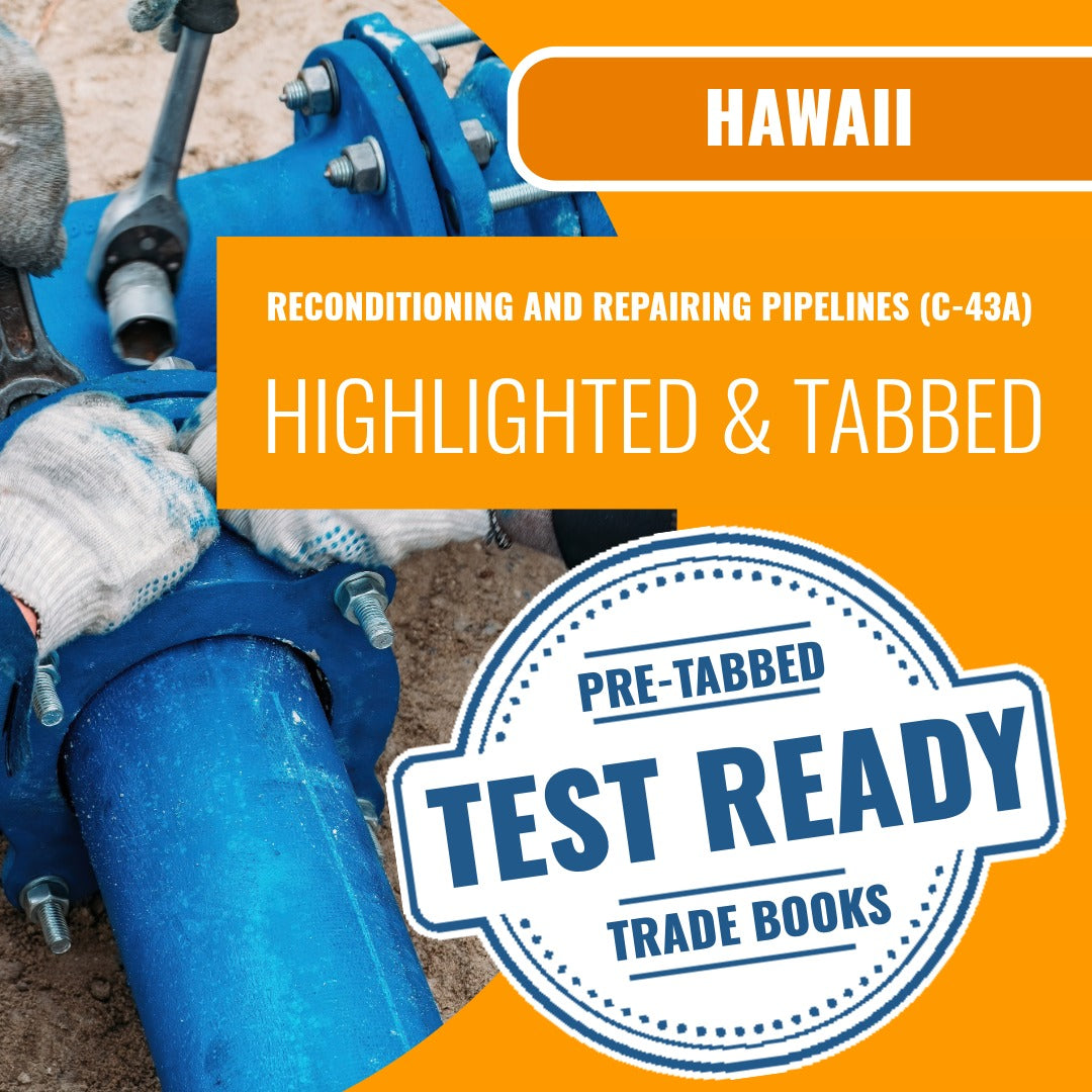 Hawaii Reconditioning and Repairing Pipelines Contractor (C-43A) Exam Highlighted & Tabbed Book Package