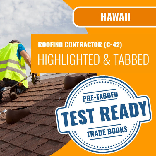 Hawaii Roofing Contractor (C-42) Exam Highlighted & Tabbed Book Package