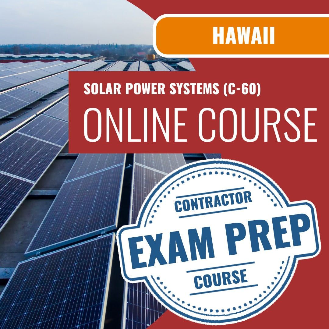 Hawaii Solar Power Systems Contractor (C-60) Exam - Online Exam Prep