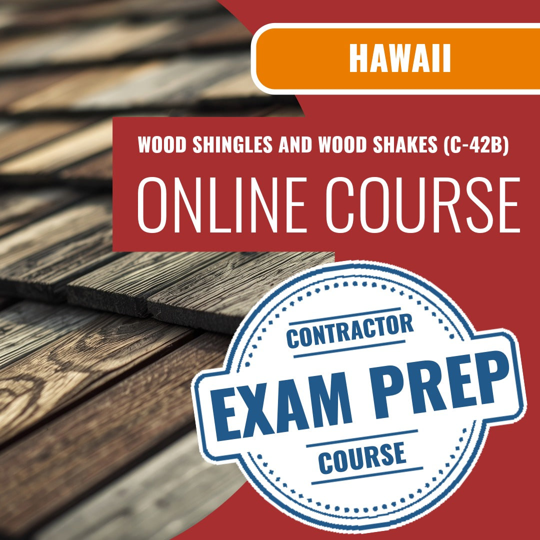 Hawaii Wood Shingles and Wood Shakes Contractor (C-42B) Exam - Online Exam Prep