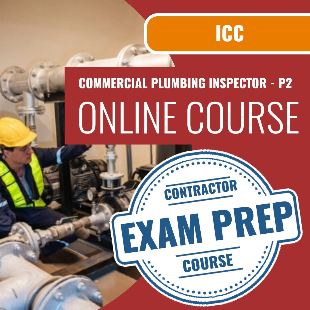 ICC Commercial Plumbing Inspector - P2 - Online Exam Prep