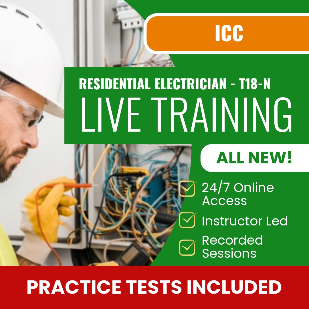 ICC Residential Electrician - T18-N Exam Prep - Live Virtual + Self Study Training