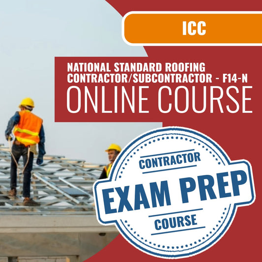 ICC National Standard Roofing Contractor/Subcontractor - F14-N - Online Exam Prep