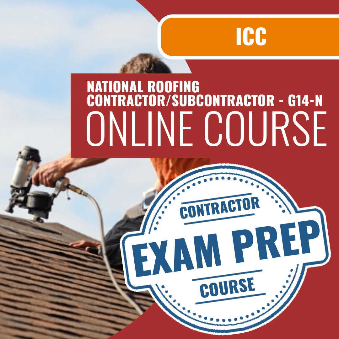 ICC National Roofing Contractor/Subcontractor - G14-N - Online Exam Prep