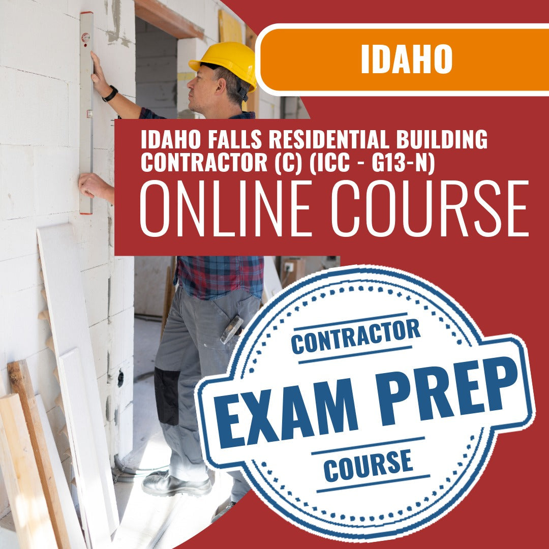 Idaho Falls Idaho Residential Building Contractor (C) (ICC - G13-N) - Online Exam Prep