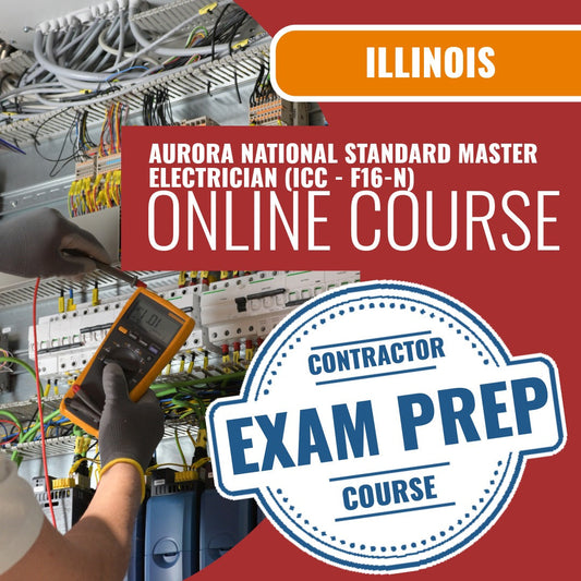 Aurora Illinois National Standard Master Electrician (ICC - F16-N) - Online Exam Prep