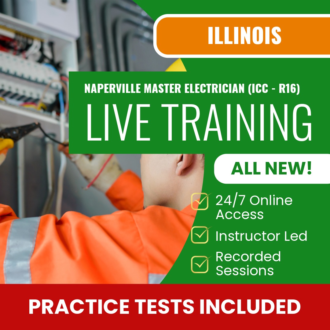Naperville Illinois Master Electrician (ICC - R16) Contractor Exam Prep - Live Virtual + Self Study Training
