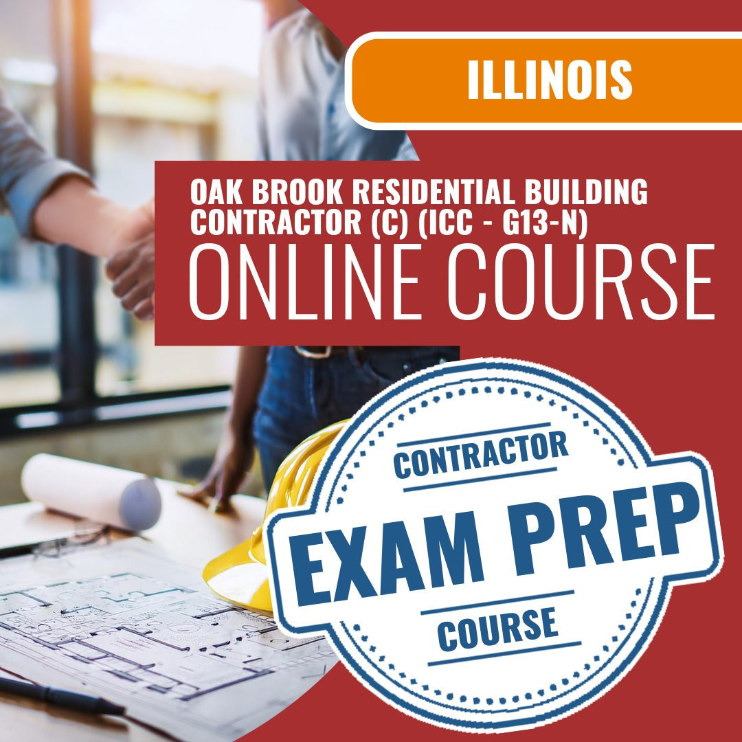 Oak Brook Illinois Residential Building Contractor (C) (ICC - G13-N) - Online Exam Prep