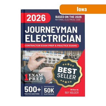 Iowa 2026 Journeyman Electrician Exam Prep and Study Guide: 12 Practice Exams +2 Full Final Exams: Trusted by 50k Electricians