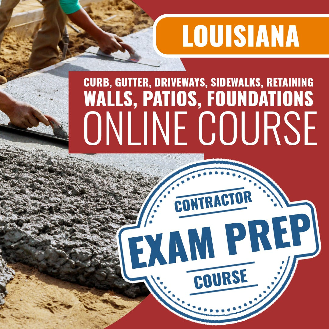 Louisiana Curb, Gutter, Driveways, Sidewalks, Retaining Walls, Patios, Foundations Contractor - Online Exam Prep