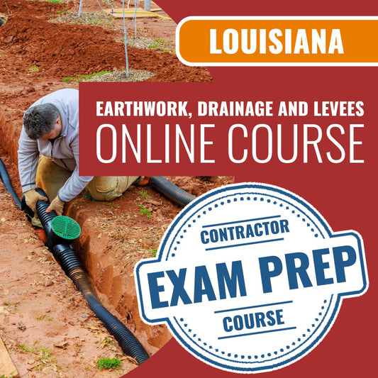 Louisiana Earthwork, Drainage And Levees Contractor - Online Exam Prep