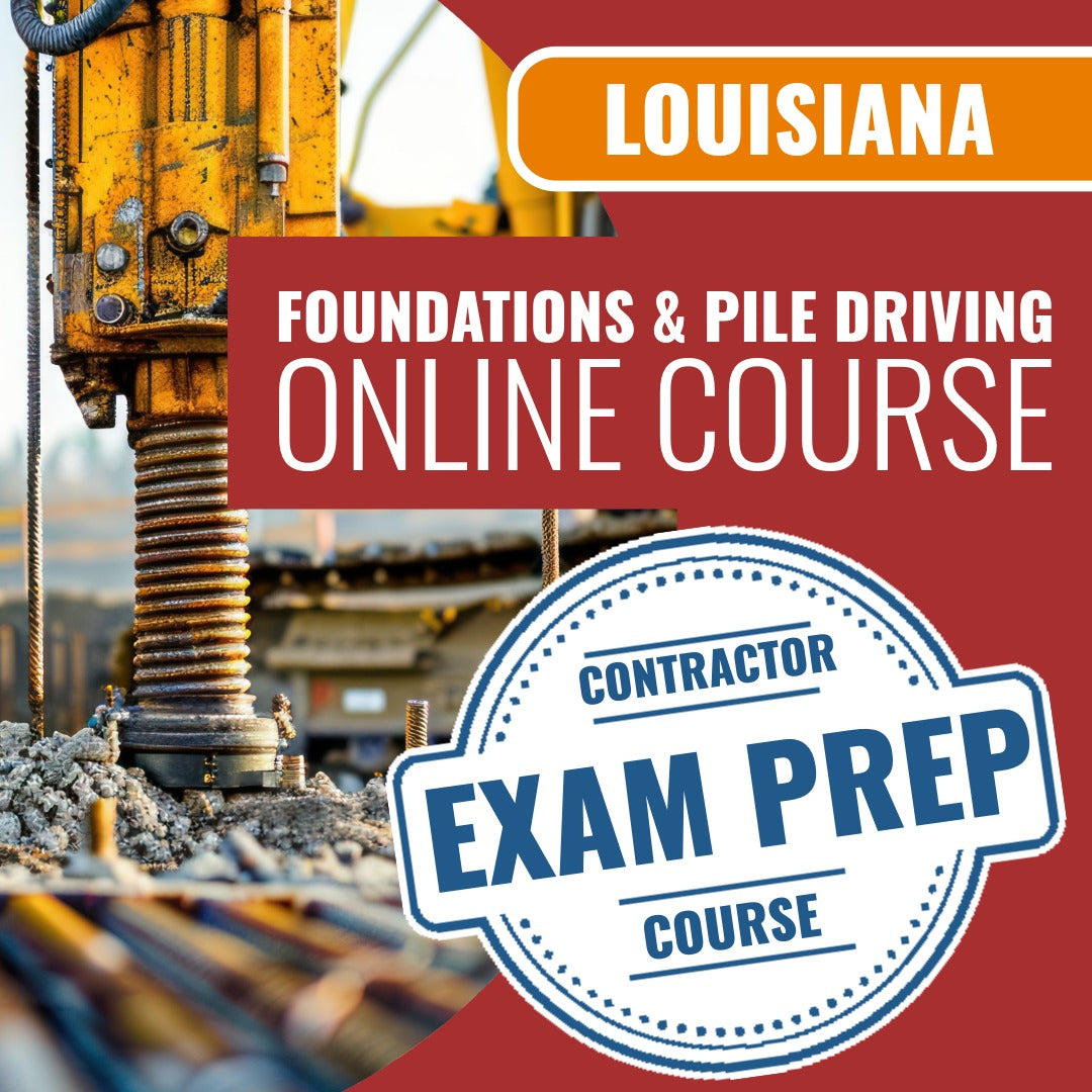 Louisiana Foundations And Pile Driving Contractor - Online Exam Prep