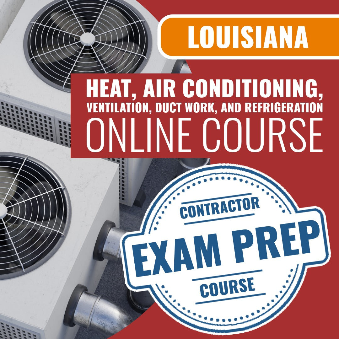 Louisiana Heat, Air Conditioning, Ventilation, Duct Work and Refrigeration Contractor - Online Exam Prep