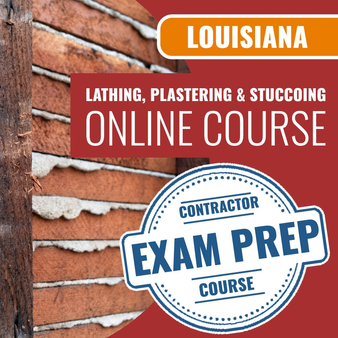 Louisiana Lathing, Plastering, And Stuccoing Contractor - Online Exam Prep