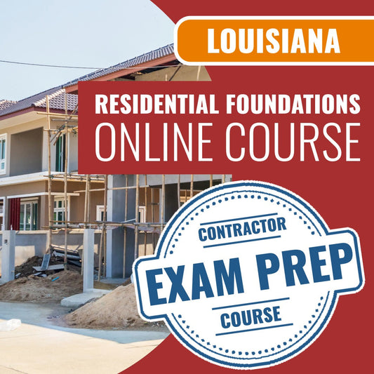 Louisiana Residential Foundations Contractor - Online Exam Prep