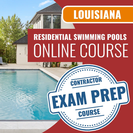 Louisiana Residential Swimming Pools Contractor - Online Exam Prep