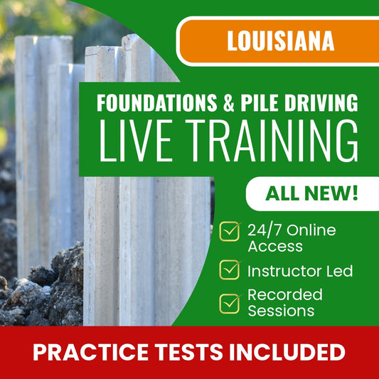 Louisiana Foundations And Pile Driving Contractor Exam Prep - Live Virtual + Self Study Training