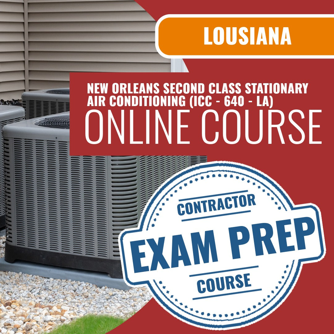 Louisiana New Orleans Second Class Stationary Air Conditioning Contractor (ICC - 640 - LA) Exam - Online Exam Prep