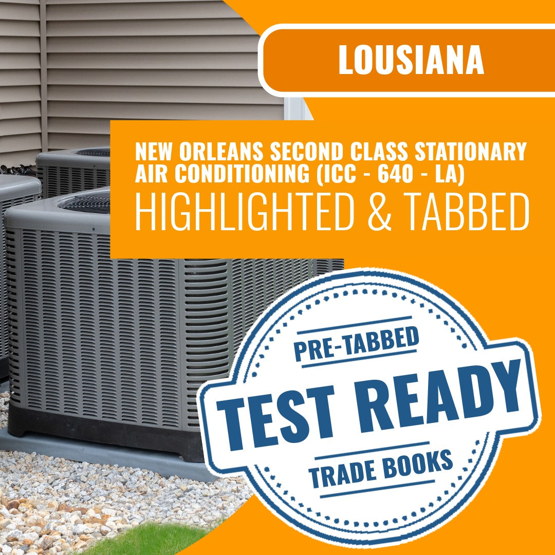 Louisiana New Orleans Second Class Stationary Air Conditioning Contractor (ICC - 640 - LA) Highlighted & Tabbed Book Package