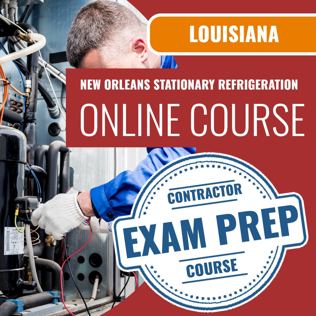 New Orleans Louisiana First Class Stationary Refrigeration Contractor (ICC - 635-LA) Exam - Online Exam Prep