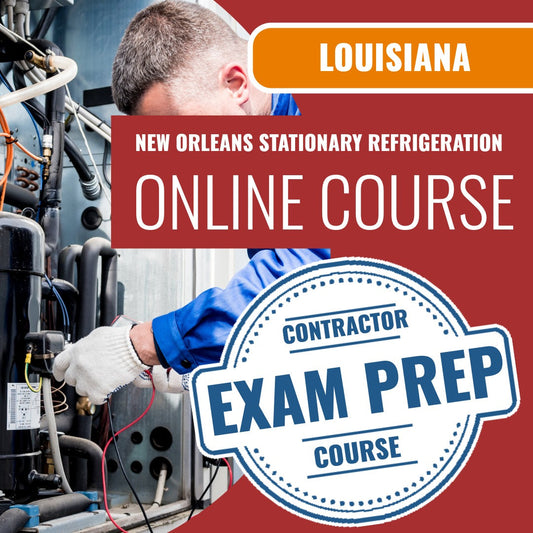 New Orleans Louisiana First Class Stationary Refrigeration Contractor (ICC - 635-LA) Exam - Online Exam Prep