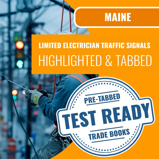 Maine Limited Electrician Traffic Signals Including Outdoor Lighting of Traffic Signals Contractor Exam Highlighted & Tabbed Book Package