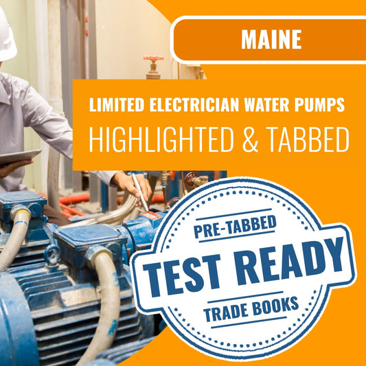 Maine Limited Electrician Water Pumps Contractor Exam Highlighted & Tabbed Book Package