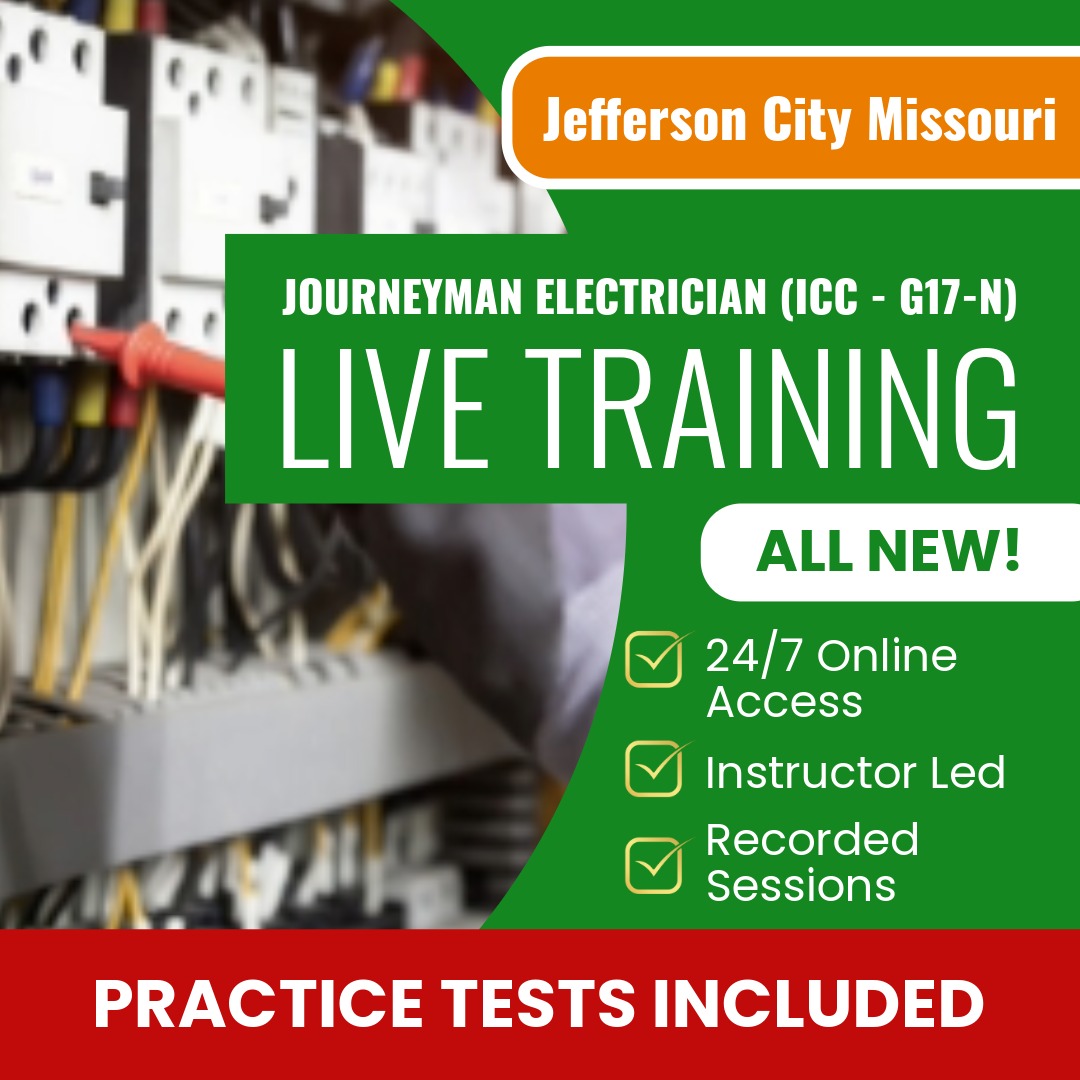 Jefferson City Missouri Journeyman Electrician (ICC - G17-N) Exam Prep - Live Virtual + Self Study Training