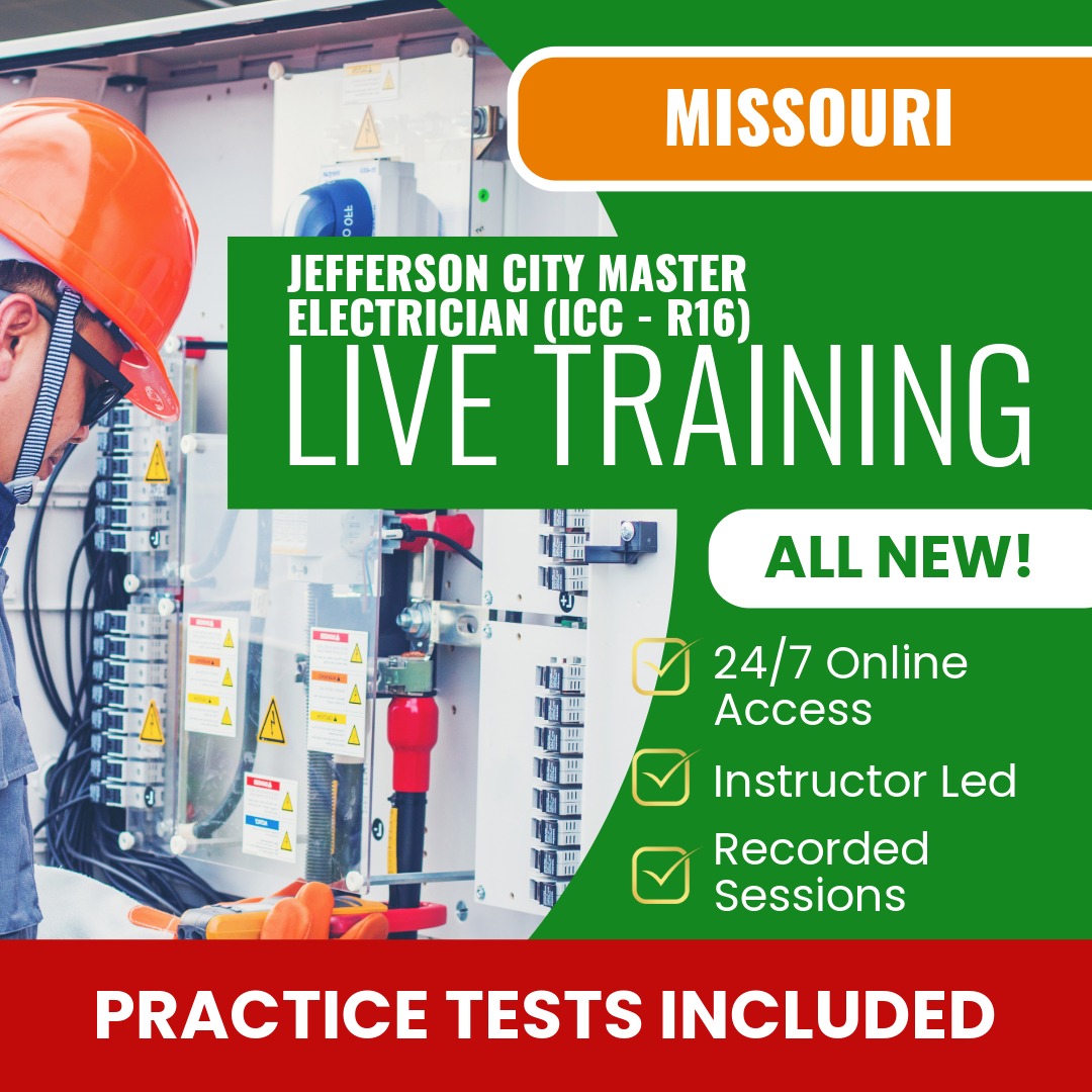 Jefferson City Missouri Master Electrician (ICC - R16) Contractor Exam Prep - Live Virtual + Self Study Training