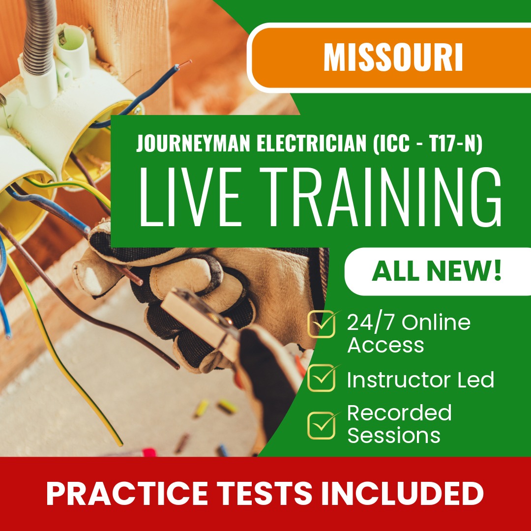 Missouri Journeyman Electrician (ICC - T17-N) Exam Prep - Live Virtual + Self Study Training