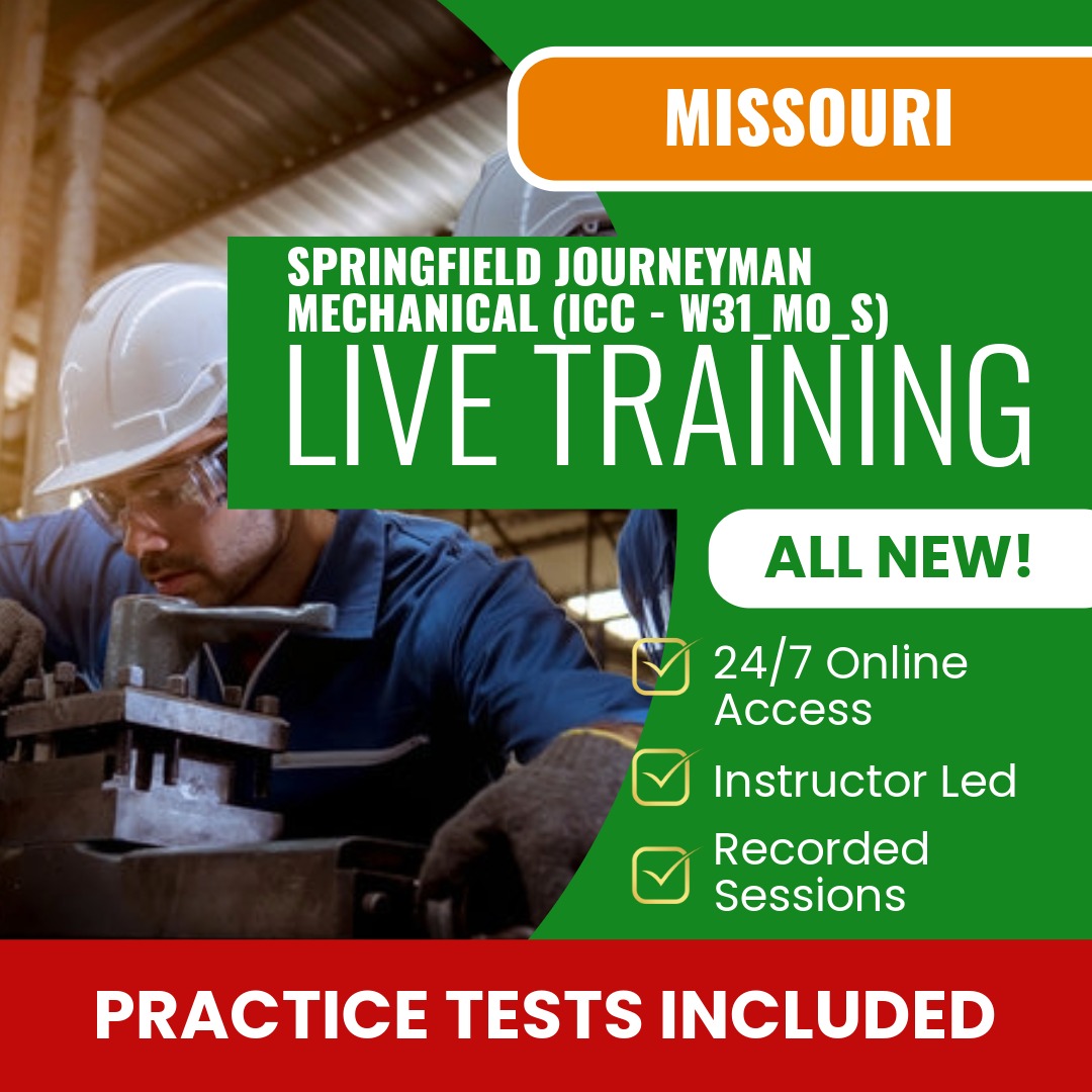 Springfield Missouri Journeyman Mechanical (ICC - W31_MO_S) Exam Prep - Live Virtual + Self Study Training