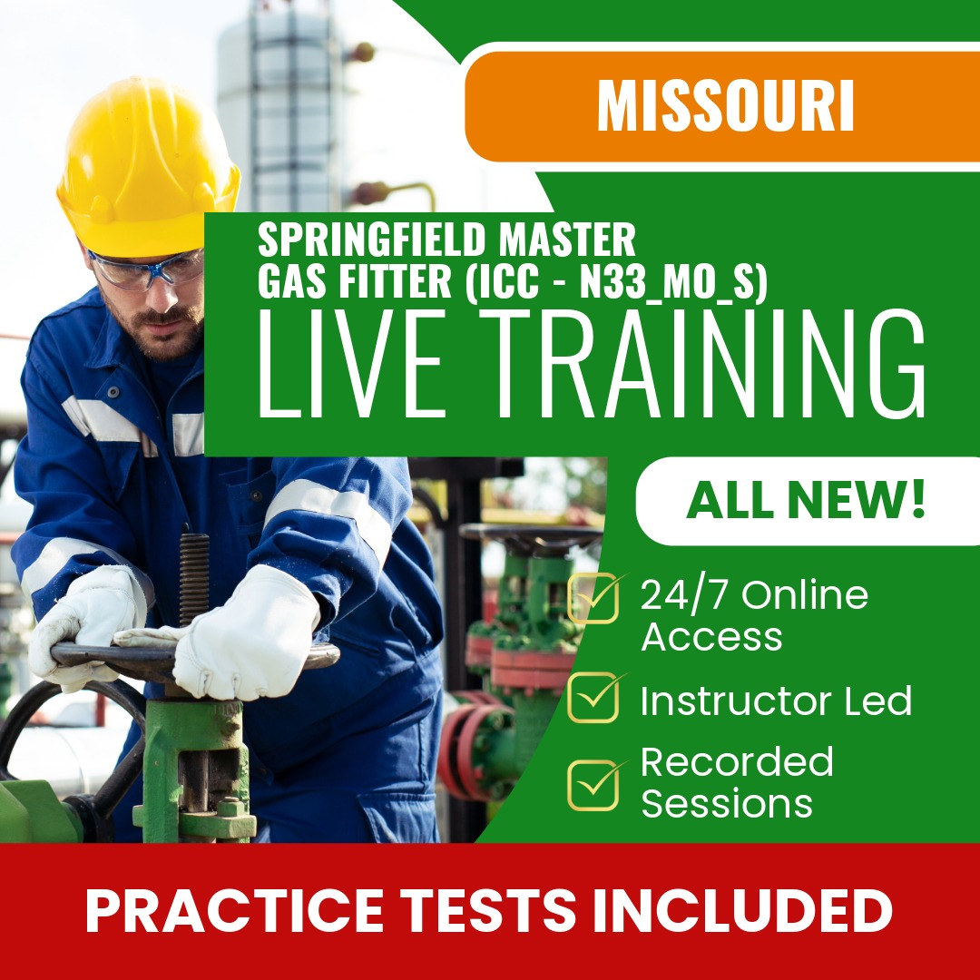 Springfield Missouri Master Gas Fitter Contractor (ICC - N33_MO_S) Exam Prep - Live Virtual + Self Study Training