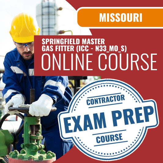Missouri Springfield Master Gas Fitter Contractor (ICC - N33_MO_S) - Online Exam Prep