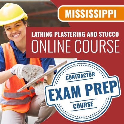 Mississippi Lathing, Plastering and Stucco Contractor - Online Exam Prep Course
