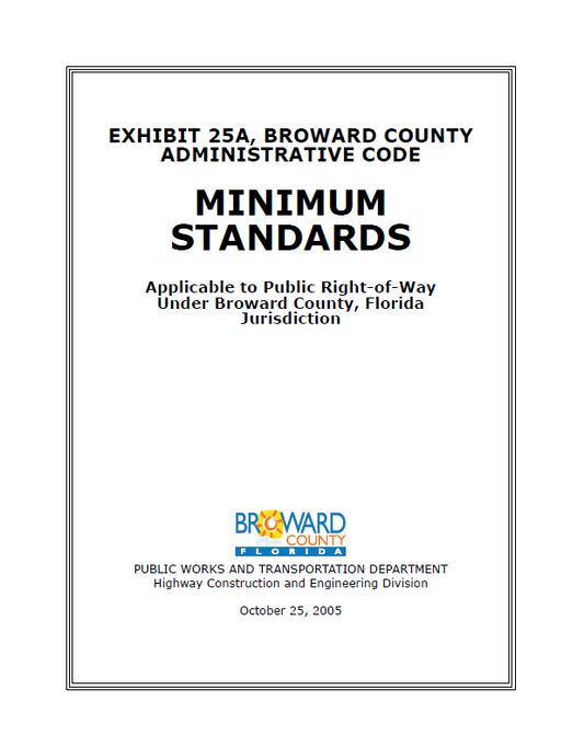 Exhibit 25A, Broward County Administrative Code Minimum Standards Applicable to Public Right-of-Way