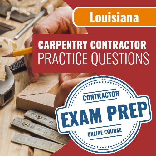 Louisiana Carpentry Contractor Exam - Online Practice Questions